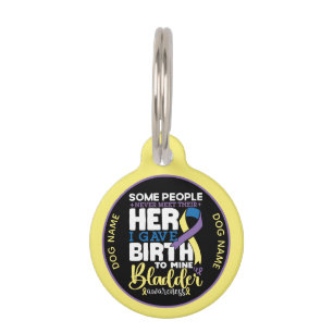 Bladder warrior Some People Never Meet Their Hero Pet ID Tag