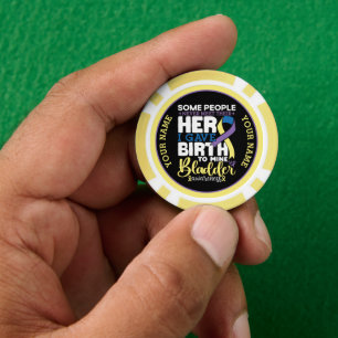Bladder warrior Some People Never Meet Their Hero Poker Chips
