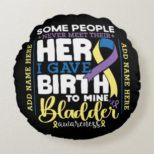 Bladder warrior Some People Never Meet Their Hero Round Pillow