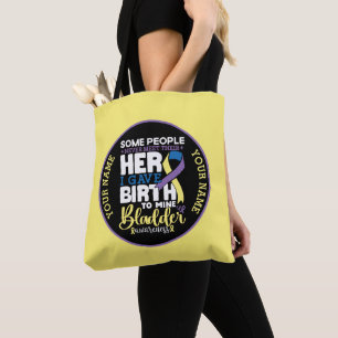 Bladder warrior Some People Never Meet Their Hero Tote Bag
