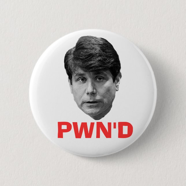 Blagojevich:  PWN'D Button (Front)
