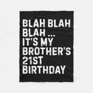 Blah Blah Blah Brothers 21st Birthday King Funny Fleece Blanket