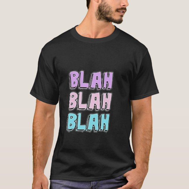 BLAH BLAH BLAH DSESIGN  T-Shirt (Front)