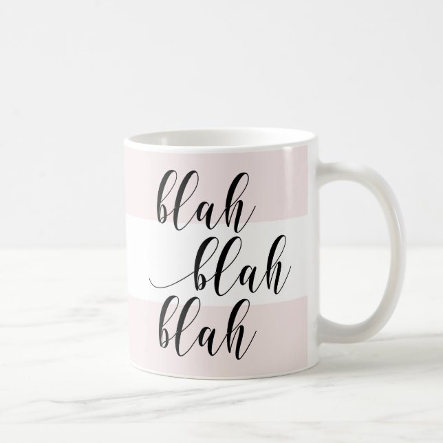 Blah Blah Blah! Modern Script Blush Pink Stripes Coffee Mug (Right)