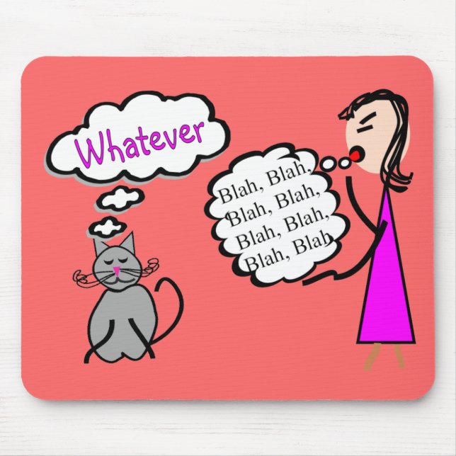 "Blah Blah Blah--Whatever!"--Cat Lovers Gifts Mouse Pad (Front)