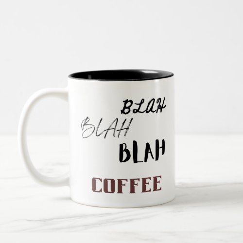 Blah Blah Coffee Two_Tone Coffee Mug