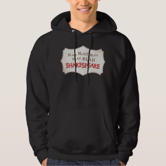 Blah Blah Shakespeare Hoodie