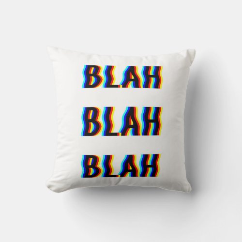 Blah blah  throw pillow