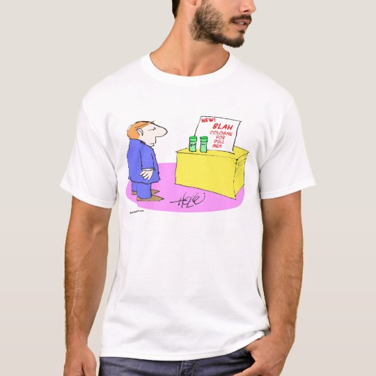 blah cologne for dull men T-Shirt