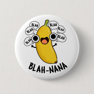 Blah-nana Funny Banana Pun  Button