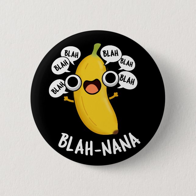Blah-nana Funny Banana Pun Dark BG Button (Front)