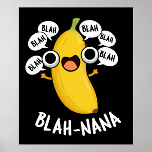 Blah-nana Funny Banana Pun Dark BG Poster