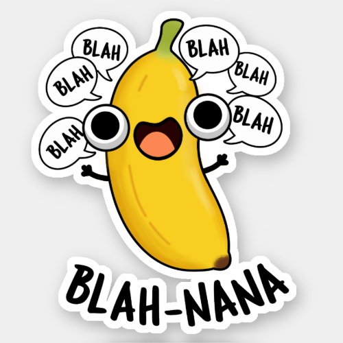 Blah_nana Funny Banana Pun  Sticker