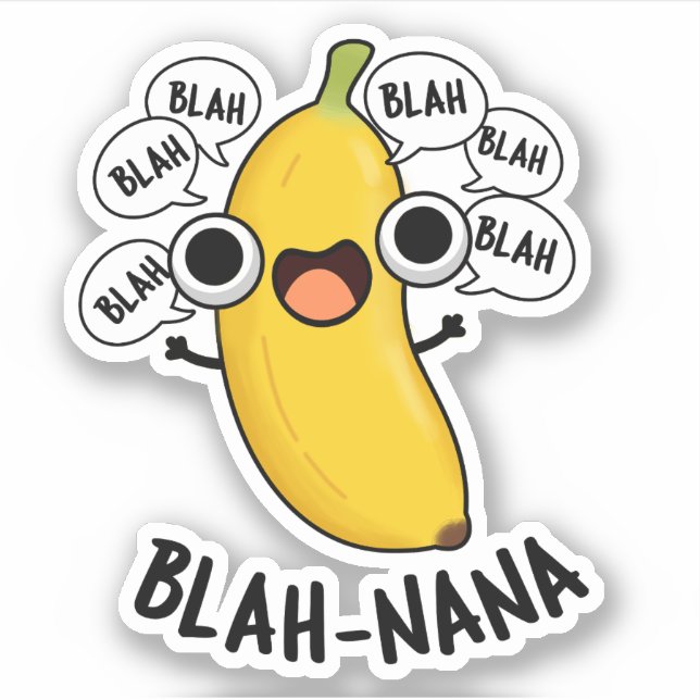 Blah-nana Funny Banana Pun  Sticker (Front)