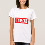 Blah Stamp T-Shirt