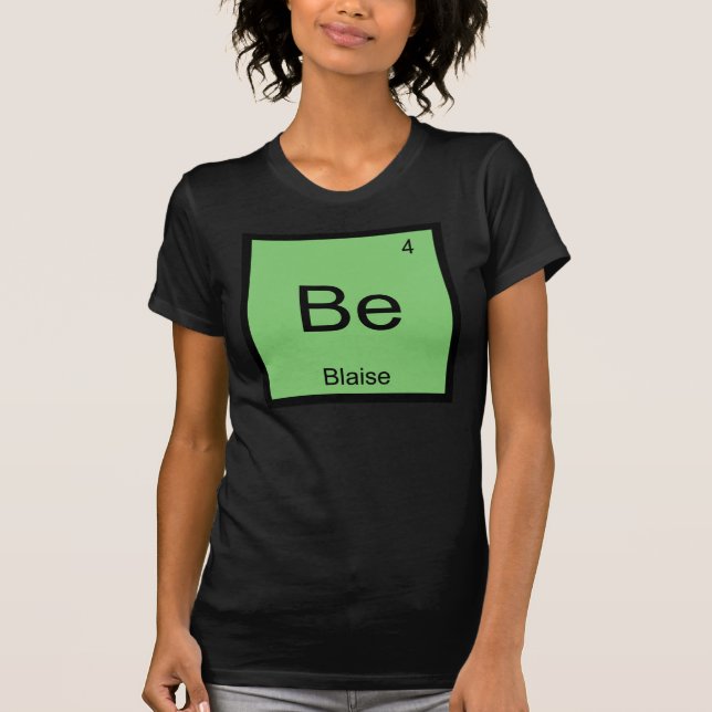 Blaise Name Chemistry Element Periodic Table T-Shirt (Front)