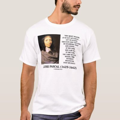 Blaise Pascal Gain Loss Wagering God Exists Quote T-Shirt