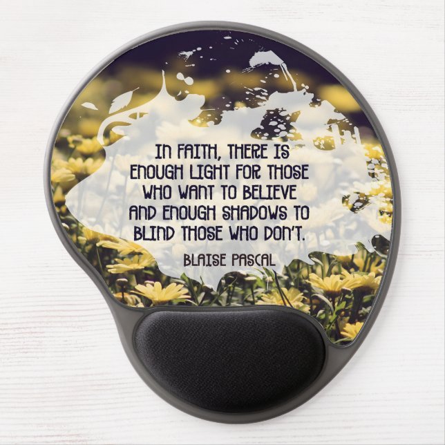 Blaise Pascal Inspirational Quote "In faith" Gel Mouse Pad (Front)