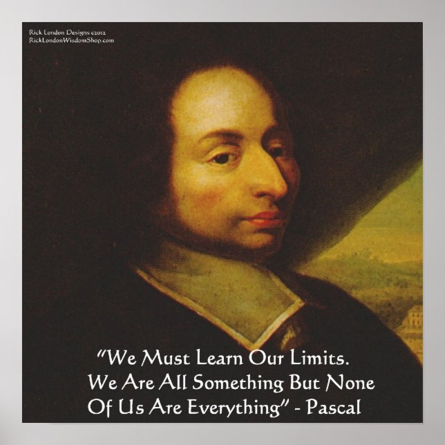 Blaise Pascal "Know Limits" Wisdom Quote Poster by (Front)
