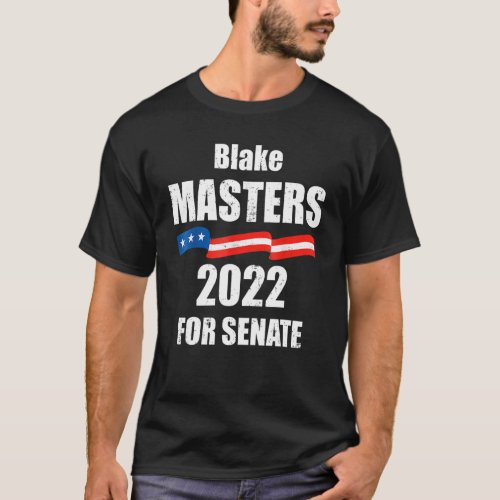 Blake Masters 2022 For Senate Election Arizona Rep T_Shirt