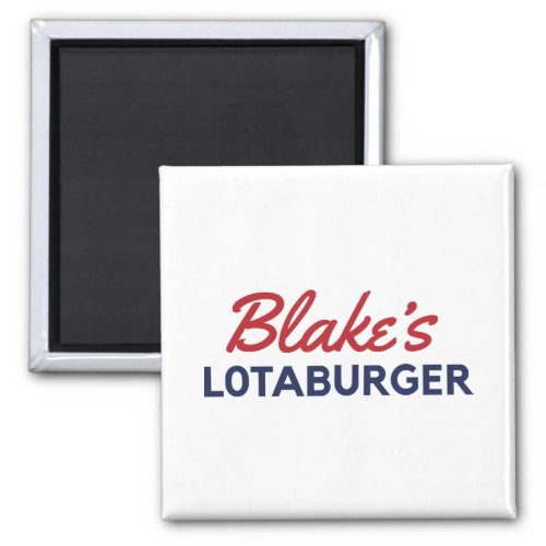 Blakes Lotaburger Magnet