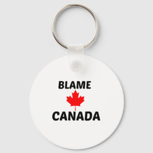 BLAME CANADA KEYCHAIN