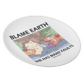 Blame Earth She Has Many Faults (Plate Tectonics) Plate (Right Side)