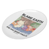 Blame Earth She Has Many Faults (Plate Tectonics) Plate (Left Side)