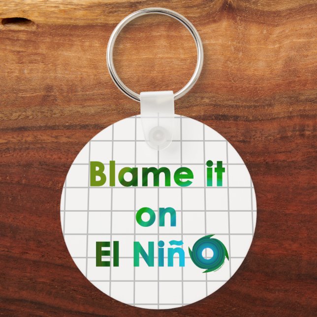Blame El Nino Keychain (Front)