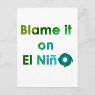 Blame El Nino Postcard