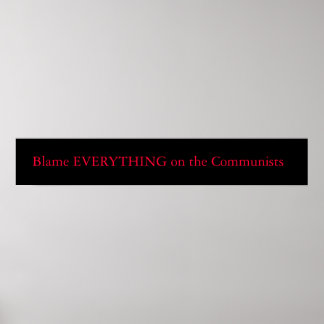 Blame Everything on the communists Poster
