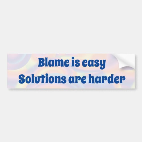 Blame is Easy 2 Bumper Sticker
