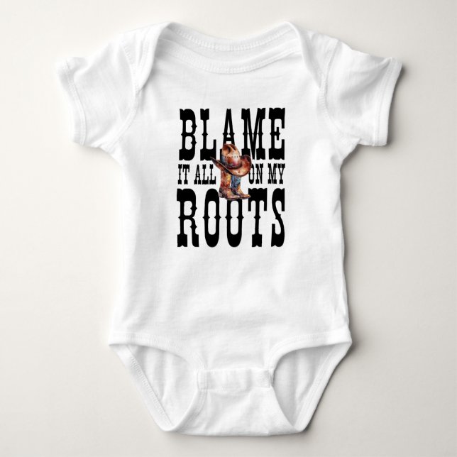 Blame It All On My Roots Baby Bodysuit (Front)