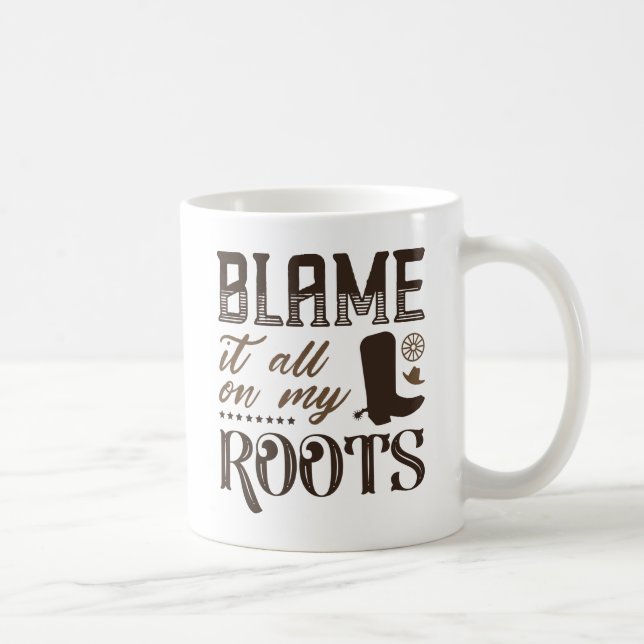 Blame It All On My Roots Coffee Mug (Right)