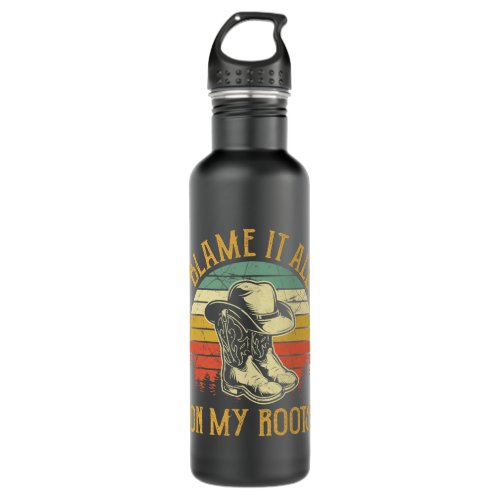 Blame It All On My Roots Tshirt Country Music Love Stainless Steel Water Bottle