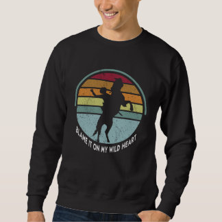 Blame It All On My Wild Heart Country Music Southe Sweatshirt