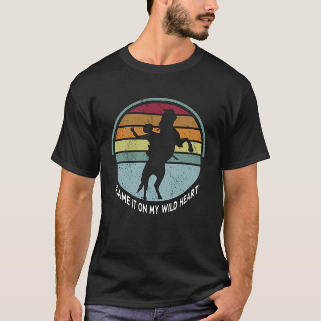 Blame It All On My Wild Heart Country Music Southe T-Shirt (Front)