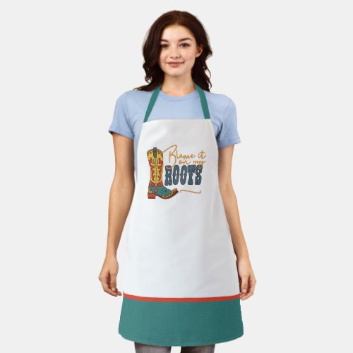 Blame It On My Roots Apron