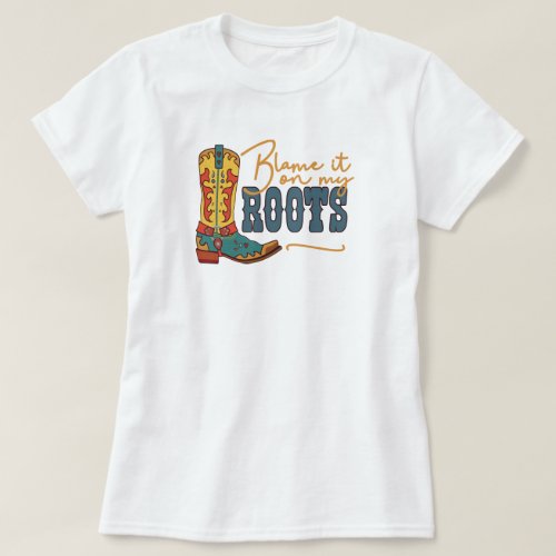 Blame It On My Roots T_Shirt