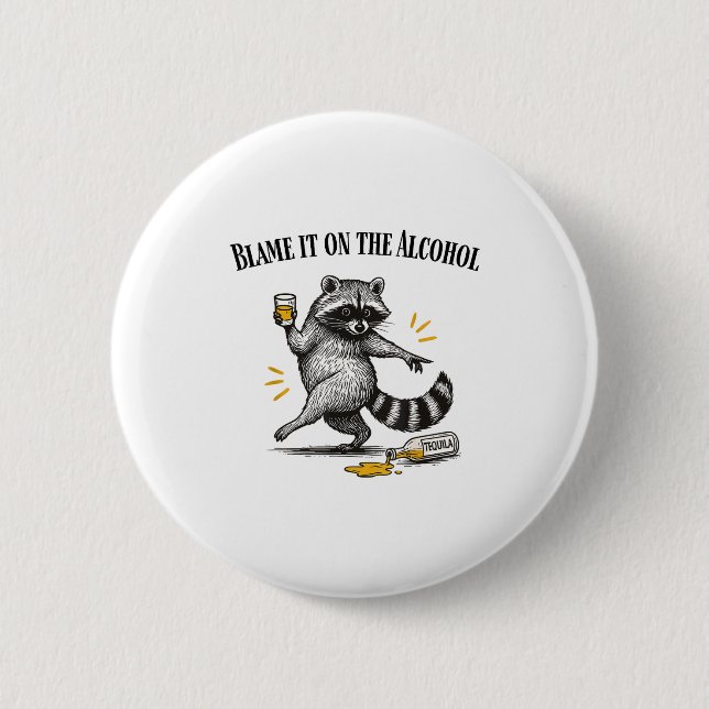 Blame It On The Alcohol Drunk Raccoon Meme Trashed Button (Front)