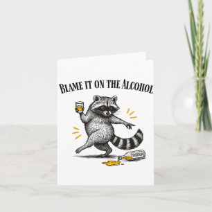 Blame It On The Alcohol Drunk Raccoon Meme Trashed Card