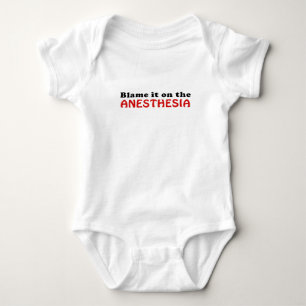 Blame it on the Anesthesia Baby Bodysuit