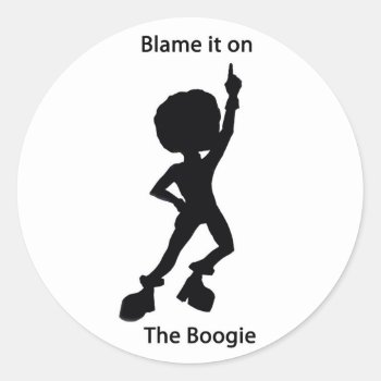 Blame It On The Boogie Classic Round Sticker by yackerscreations at Zazzle