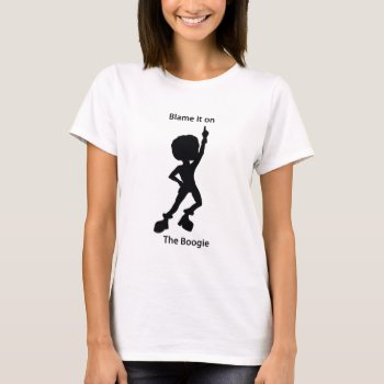 Blame It On The Boogie T-shirt by yackerscreations at Zazzle