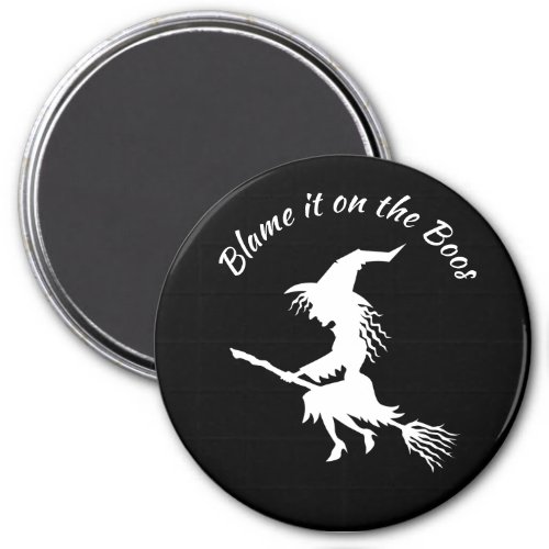 Blame it on the Boos Witch Halloween Magnet