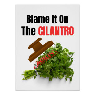 Blame It on the Cilantro – Funny Anti-Cilantro  Poster