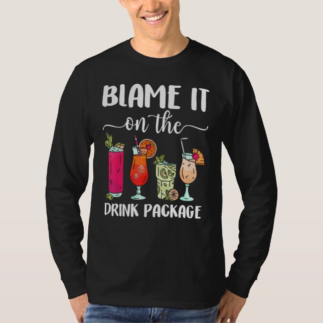 Blame It On The Drink Package  Cruise Boat Ship Wa T-Shirt (Front)
