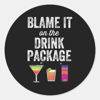 Blame It On The Drink Package Cruise Cruising Crui Classic Round Sticker