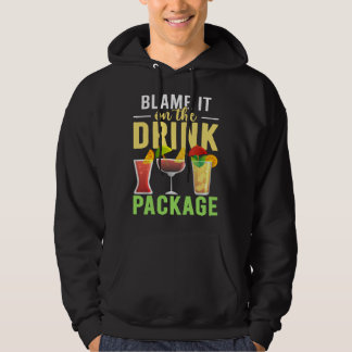 Blame It On The Drink Package  Cruise Vacation Cru Hoodie