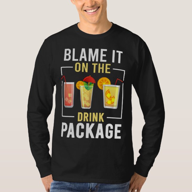 Blame It On The Drink Package  Cruise Vacation Cru T-Shirt (Front)